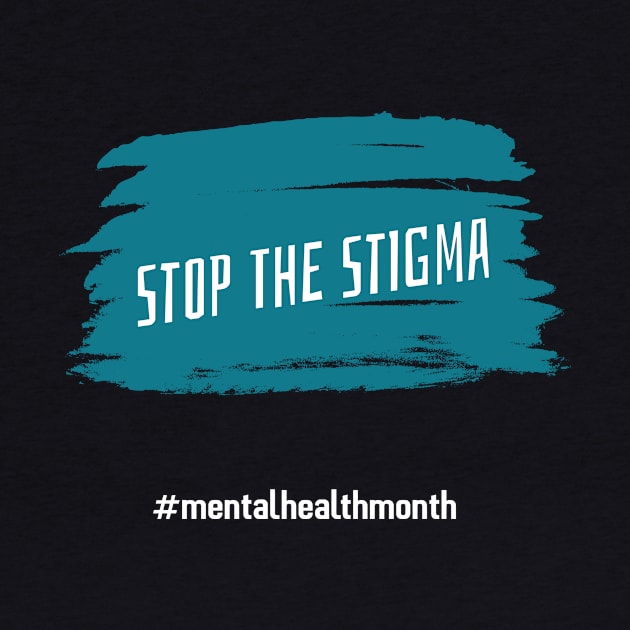 Stop The Stigma - Mental Health Month by Rachel Garcia Designs